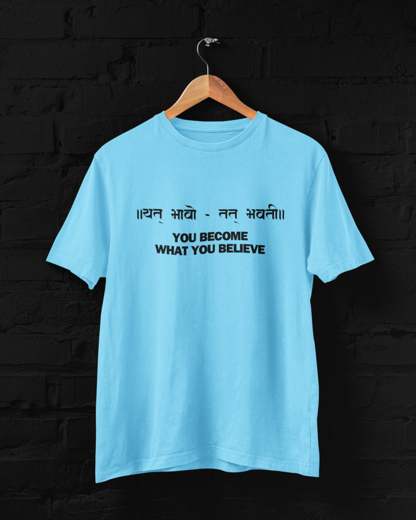 YOU BECOME WHAT YOU BELIEVE UNISEX TSHIRT